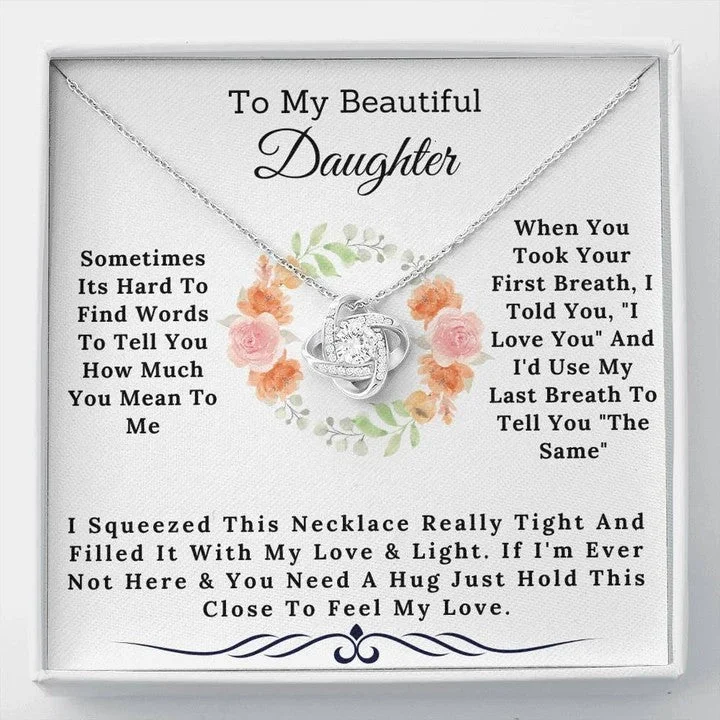 Shop Dazzling Jewelry At The Best Prices To My Beautiful Daughter Necklace Sometimes Its hard to find words to tell you how much you mean to me Love Knot