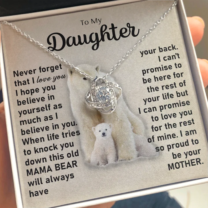 Affordable Luxury Jewelry – Style At A Great Price To My Daughter Necklace Gift From Mother - Mama Bear will always have your back - Love Knot Necklace LX006G