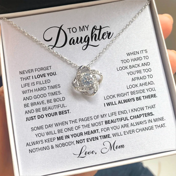 Elegant Designs, Unbeatable Discounts – Shop Jewelry Now To My Daughter Necklace - Look ahead look right beside you I will always be there Love Knot Necklace XL007K