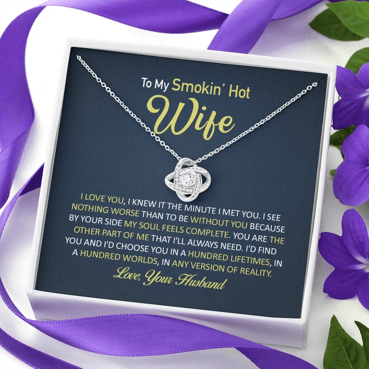 Special Jewelry Deals – Upgrade Your Collection To My Smokin' Hot Wife Necklace Gift - By Your Side My Soul Feels Complete Love Knot Necklace LX019F